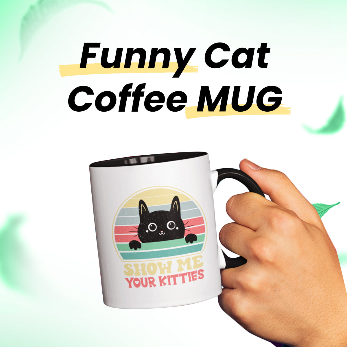Show Me Your Kitties Funny Mug – Cat Lover Coffee Gift for Women