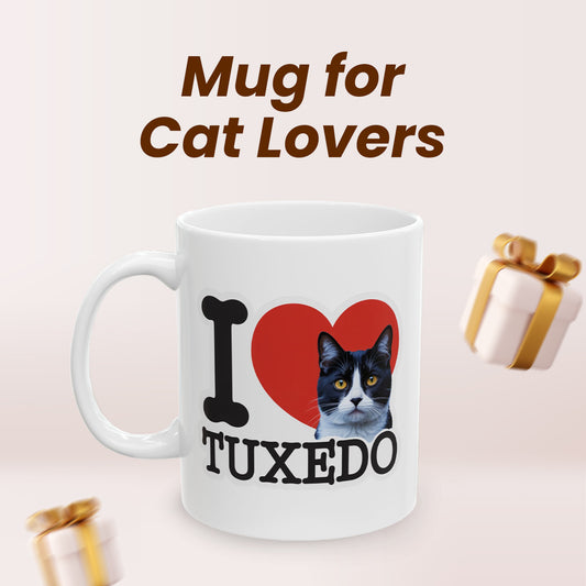 I Love Tuxedo Cat Mug – Cute Tuxedo Cat Lover Coffee Cup – Lovely Gift for Women, Men, and Cat Owners