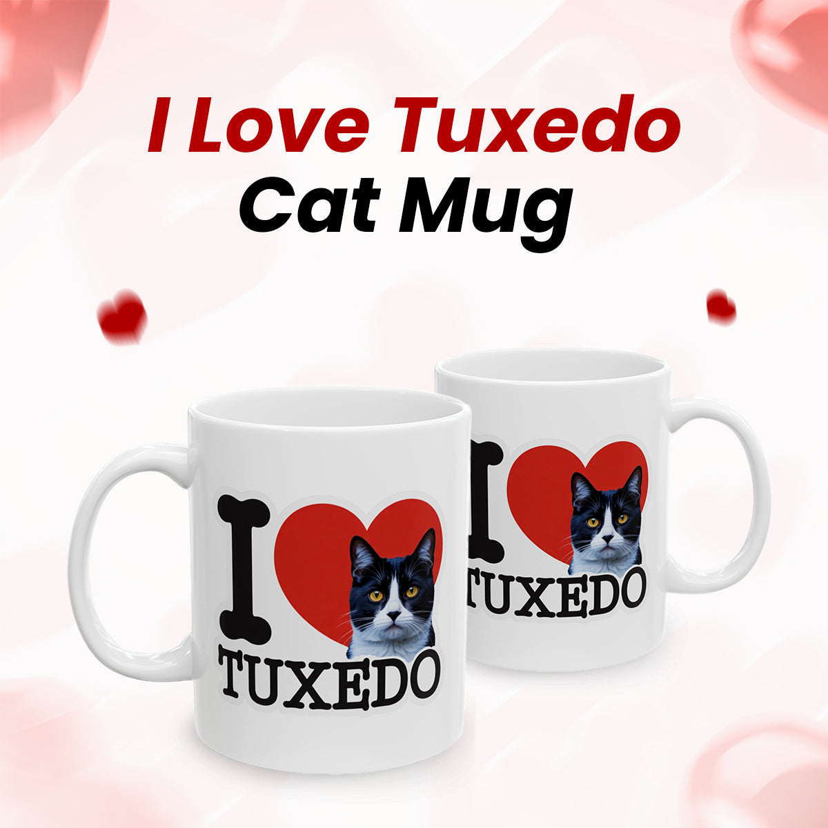 I Love Tuxedo Cat Mug – Cute Tuxedo Cat Lover Coffee Cup – Lovely Gift for Women, Men, and Cat Owners