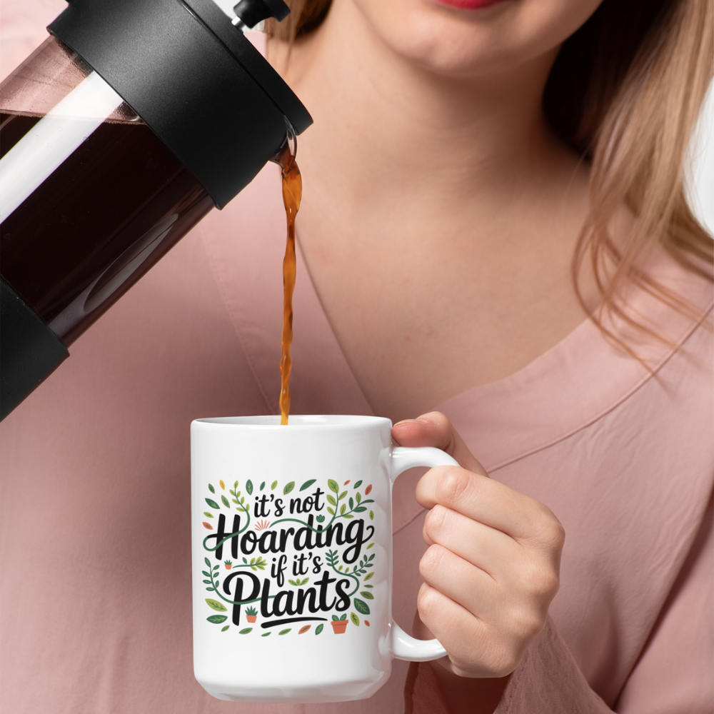It’s Not Hoarding If It’s Plants Mug – Funny Gardener Ceramic Coffee Cup