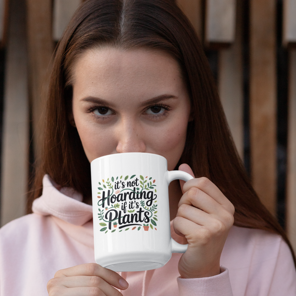 It’s Not Hoarding If It’s Plants Mug – Funny Gardener Ceramic Coffee Cup
