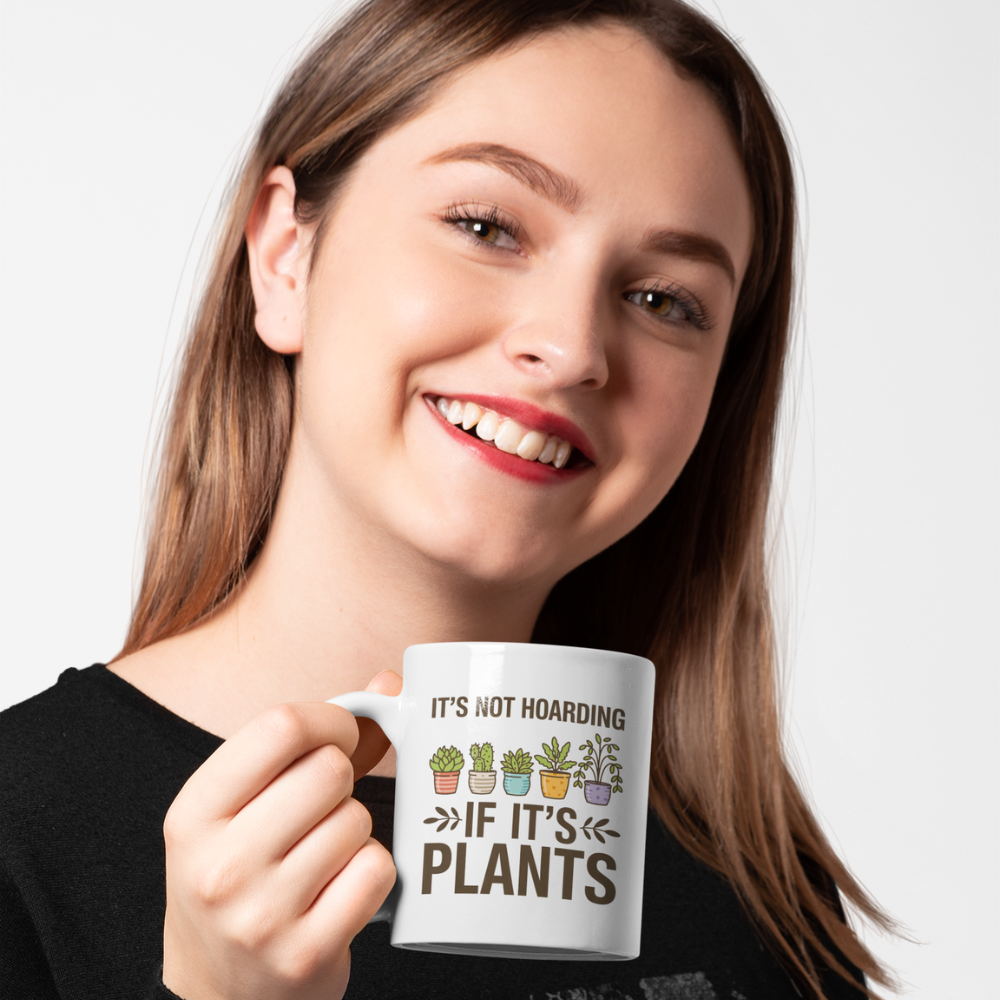 It’s Not Hoarding If It’s Plants Mug – Funny Gardener Ceramic Coffee Mug