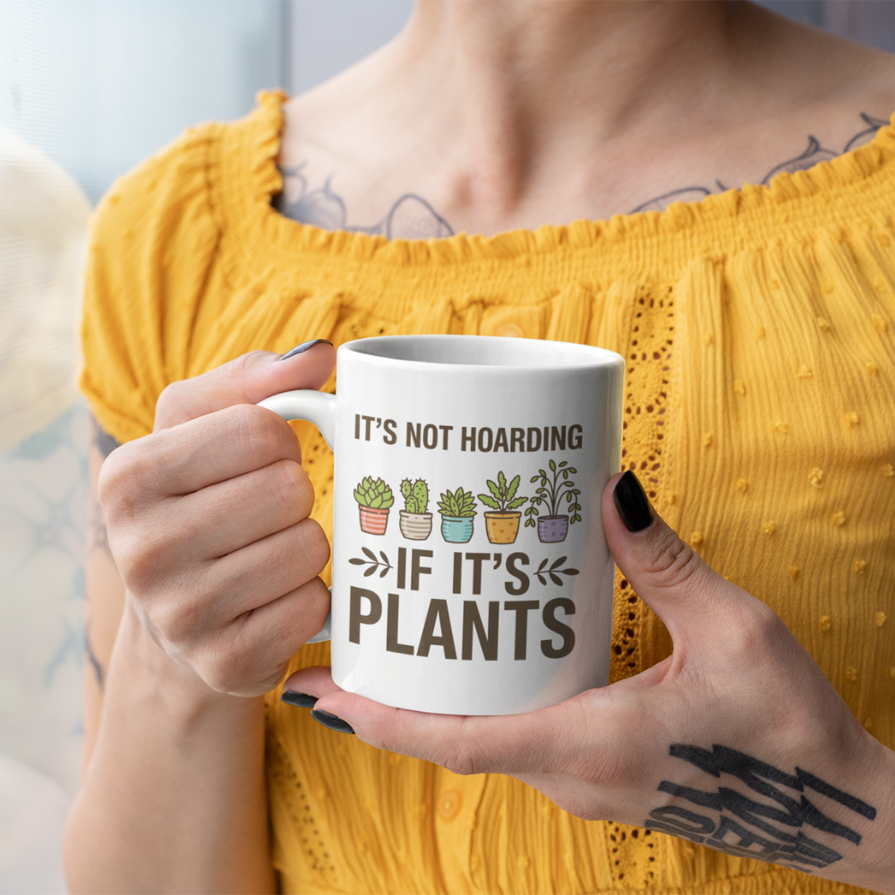 It’s Not Hoarding If It’s Plants Mug – Funny Gardener Ceramic Coffee Mug