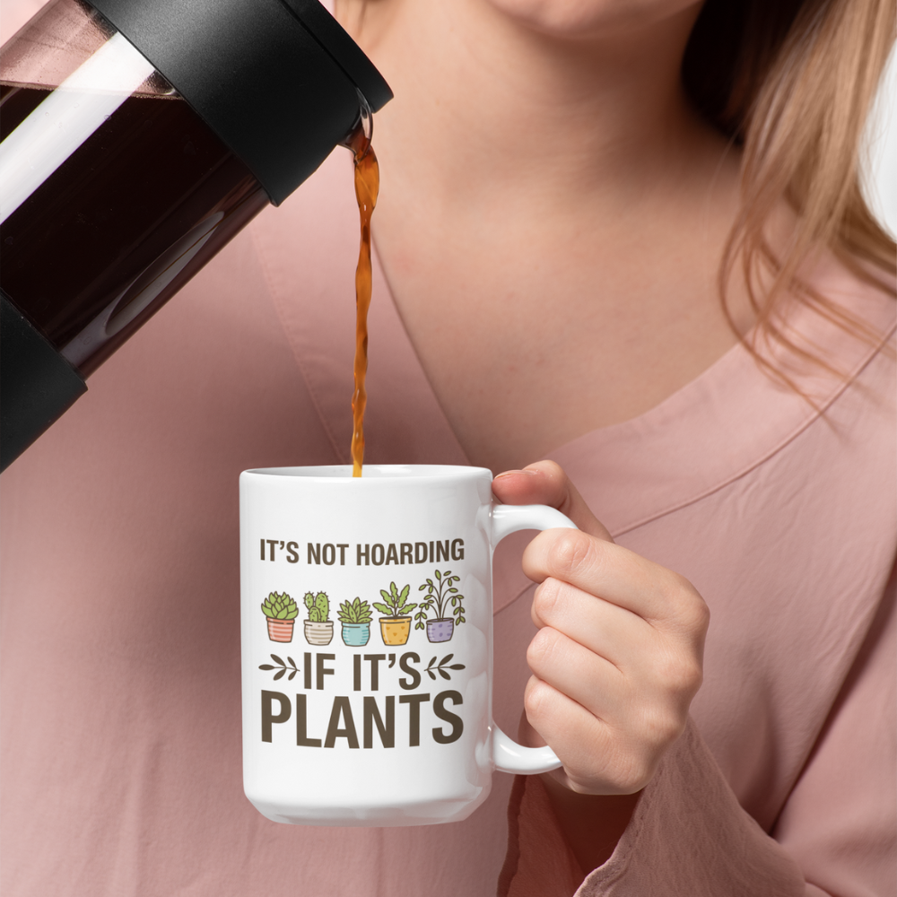 It’s Not Hoarding If It’s Plants Mug – Funny Gardener Ceramic Coffee Mug