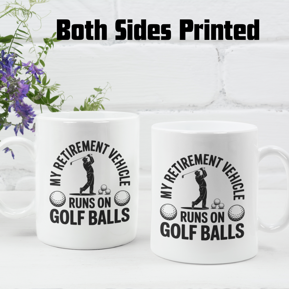My Retirement Vehicle Runs on Golf Balls Ceramic White Mug (11oz, 15oz)
