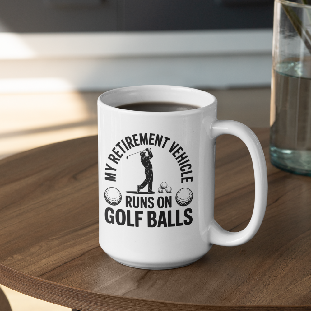 My Retirement Vehicle Runs on Golf Balls Ceramic White Mug (11oz, 15oz)