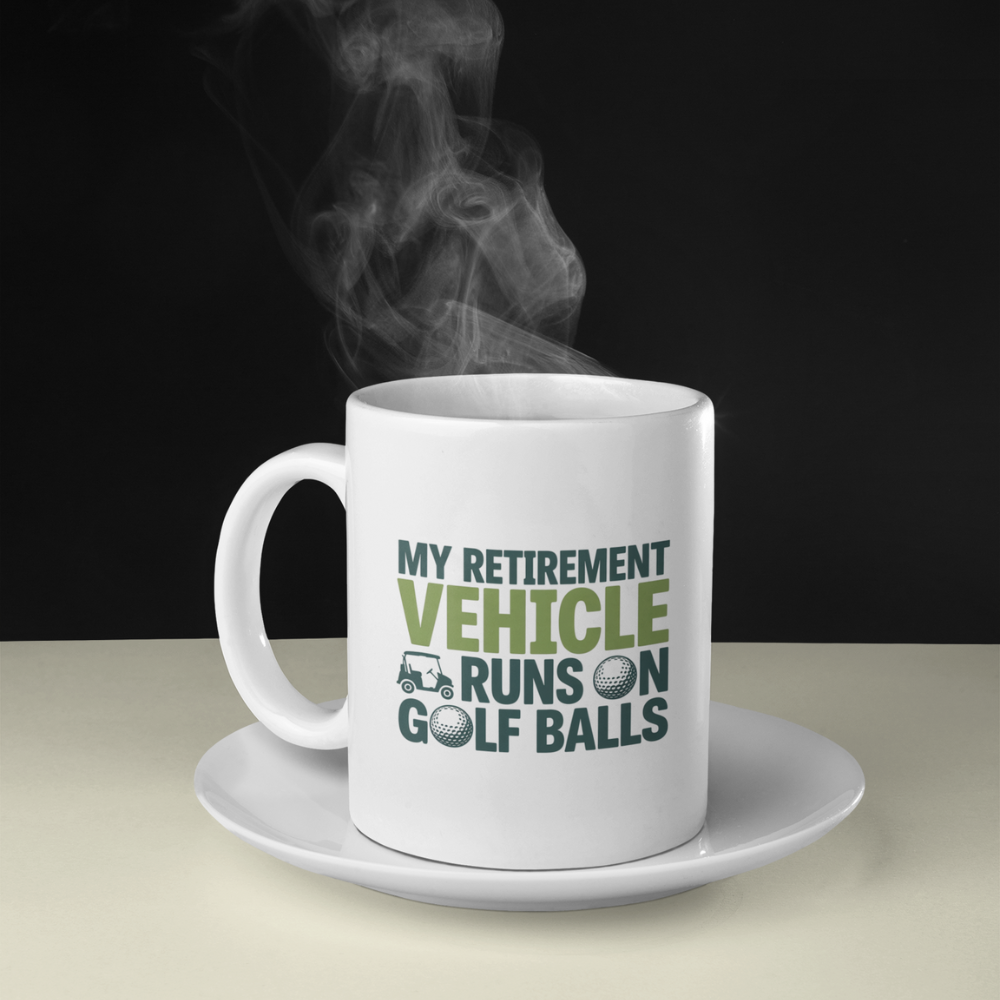 My Retirement Vehicle Runs on Golf Balls White Ceramic Mug, (11oz, 15oz)