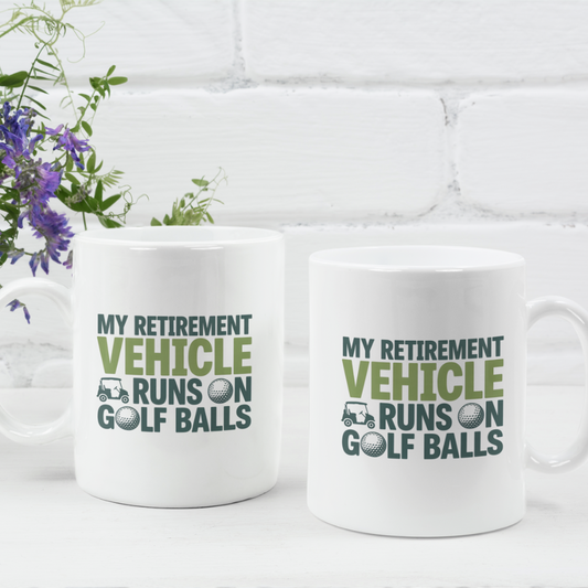 My Retirement Vehicle Runs on Golf Balls White Ceramic Mug, (11oz, 15oz)