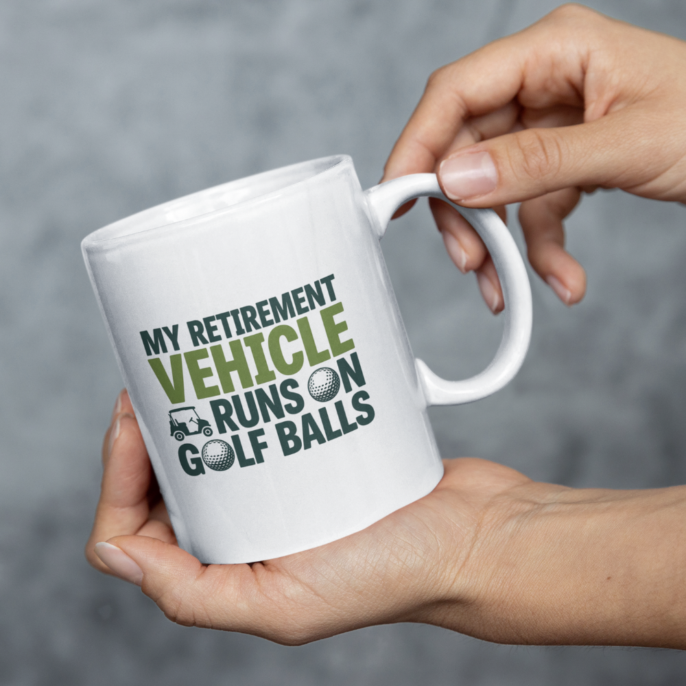 My Retirement Vehicle Runs on Golf Balls White Ceramic Mug, (11oz, 15oz)