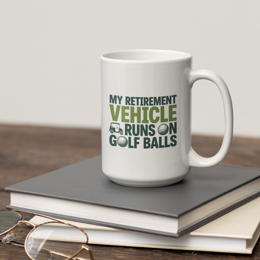 My Retirement Vehicle Runs on Golf Balls White Ceramic Mug, (11oz, 15oz)