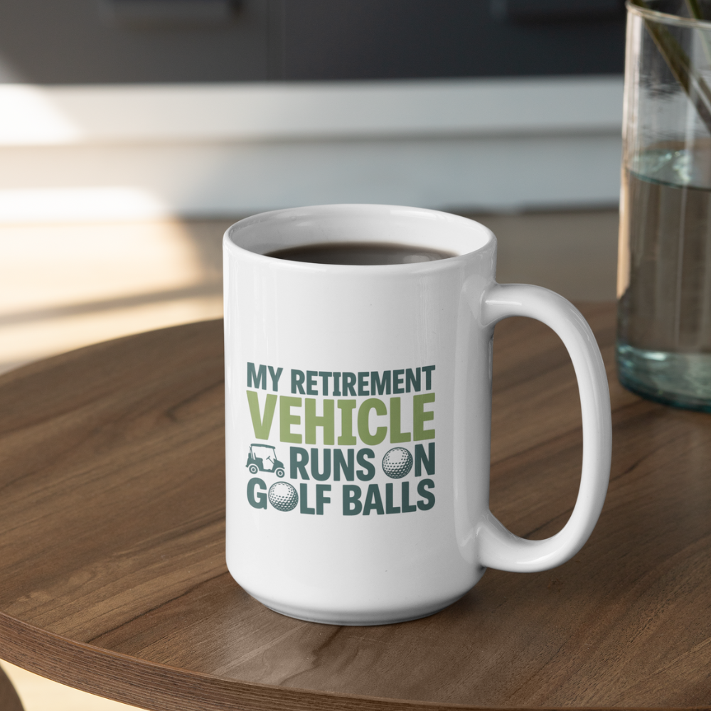 My Retirement Vehicle Runs on Golf Balls White Ceramic Mug, (11oz, 15oz)