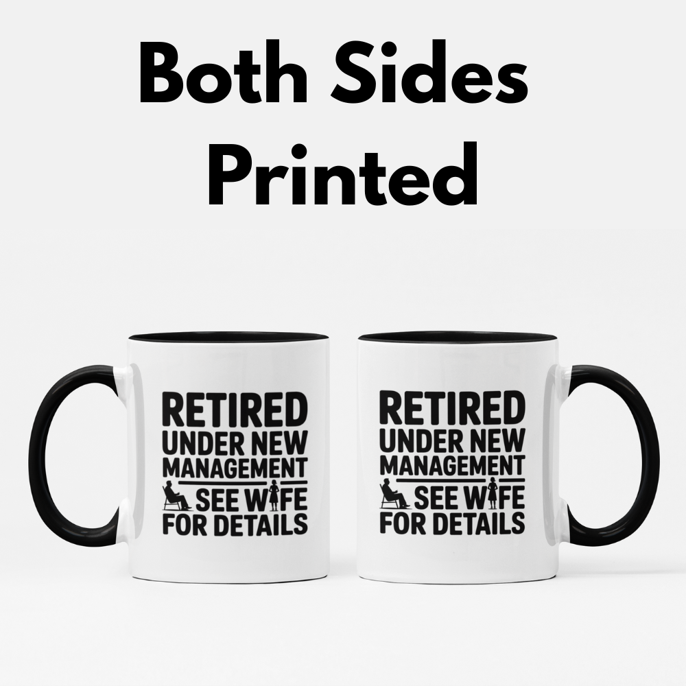 Retired Under New Management See Wife for Details - Accent Coffee Mug
