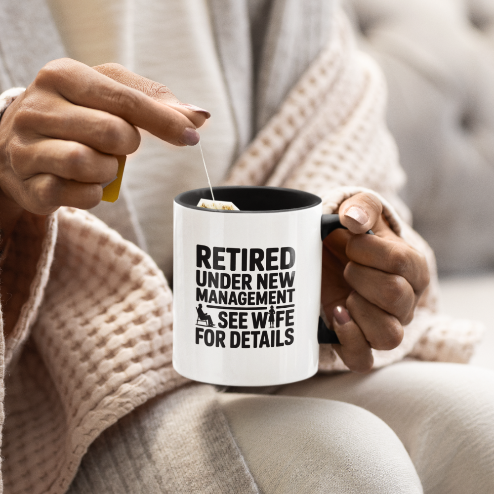 Retired Under New Management See Wife for Details - Accent Coffee Mug