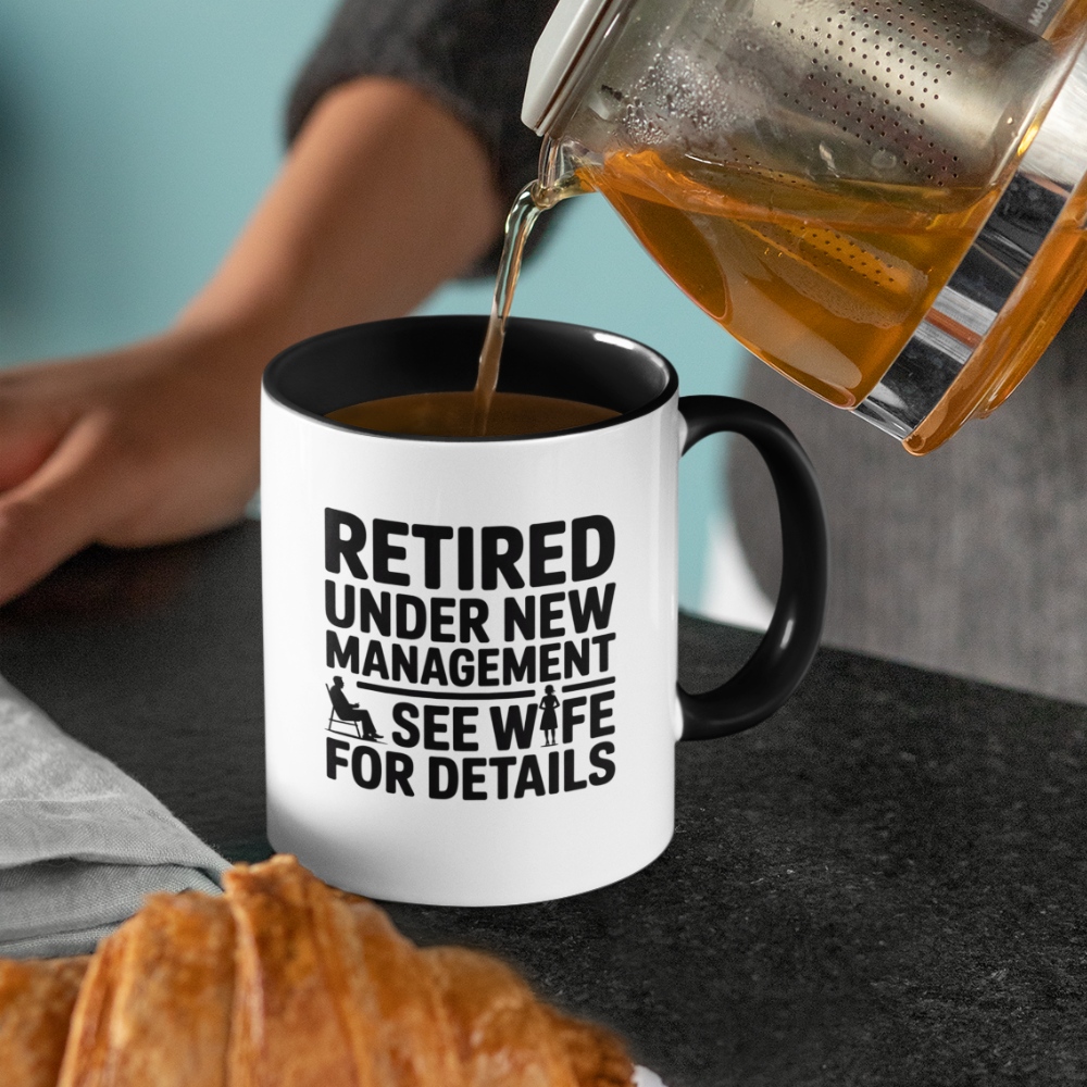 Retired Under New Management See Wife for Details - Accent Coffee Mug