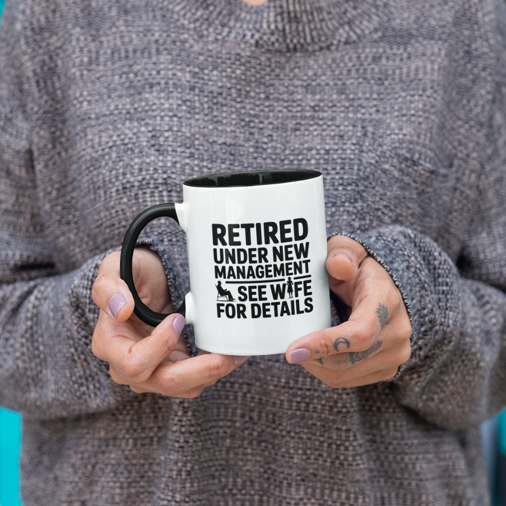 Retired Under New Management See Wife for Details - Accent Coffee Mug