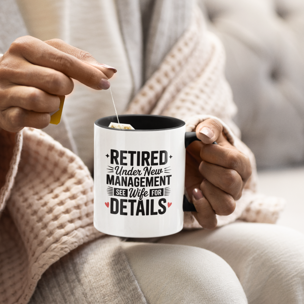 Retired Under New Management See Wife for Details - Black Accent Mug (11oz)
