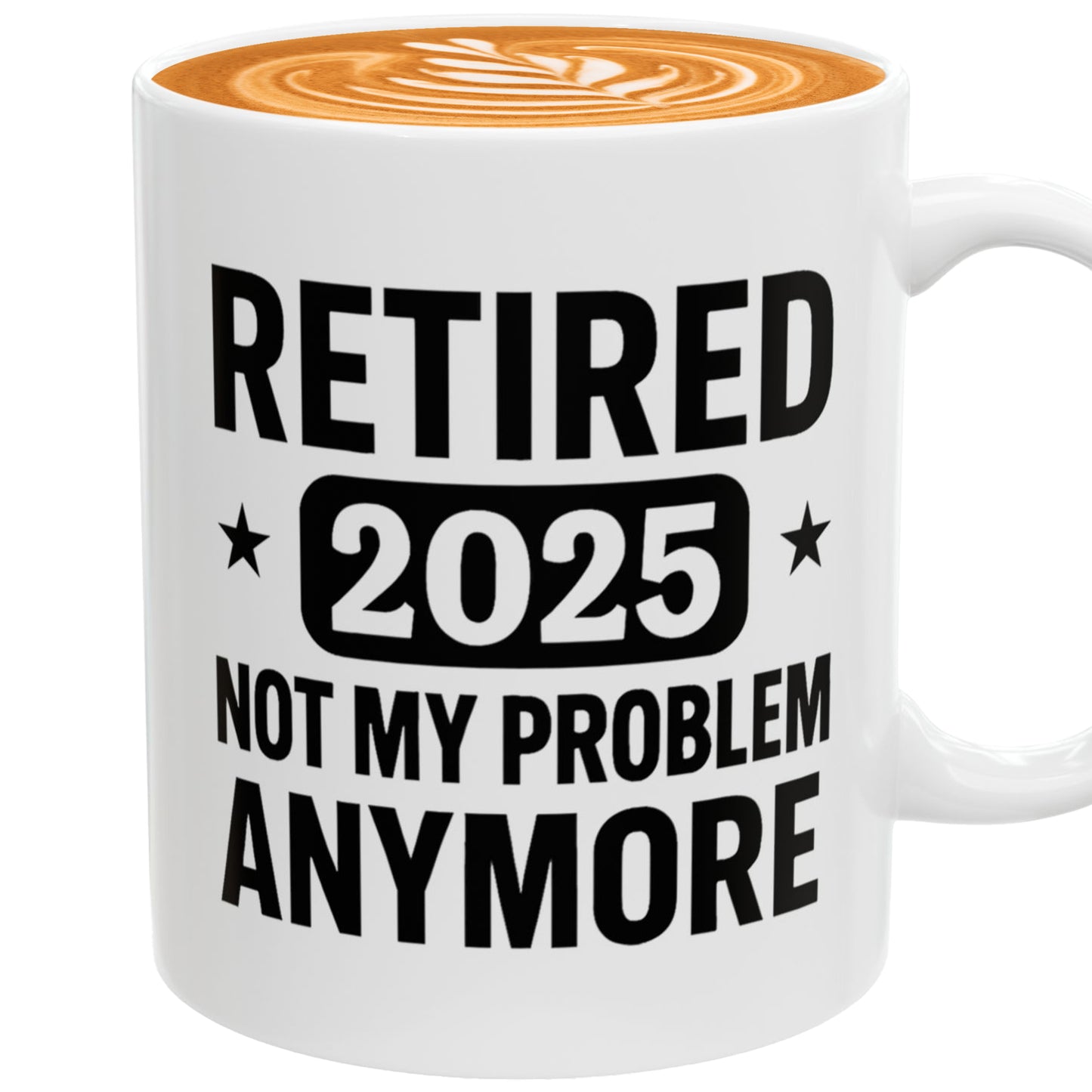 Retired Not My Problem Anymore Mug – Coffee Cup for Retirees
