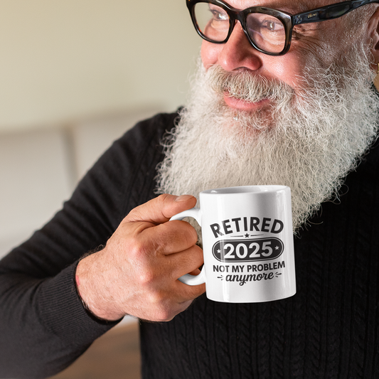 Retired Not My Problem Anymore Mug – Unique Gift for Retirees