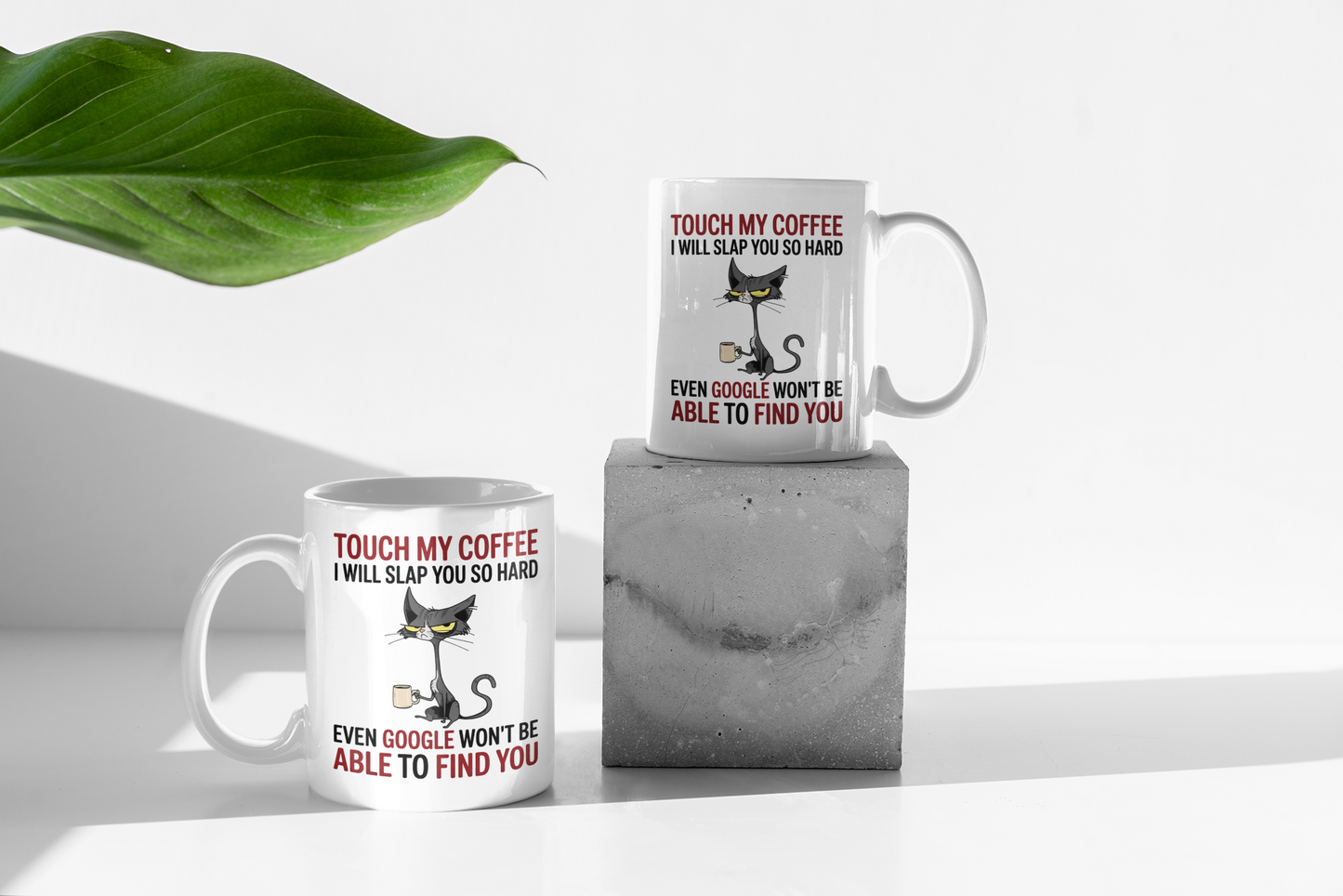 Touch My Coffee I Will Slap You So Hard Even Google Won't Be Able To Find You Mug - Design 02
