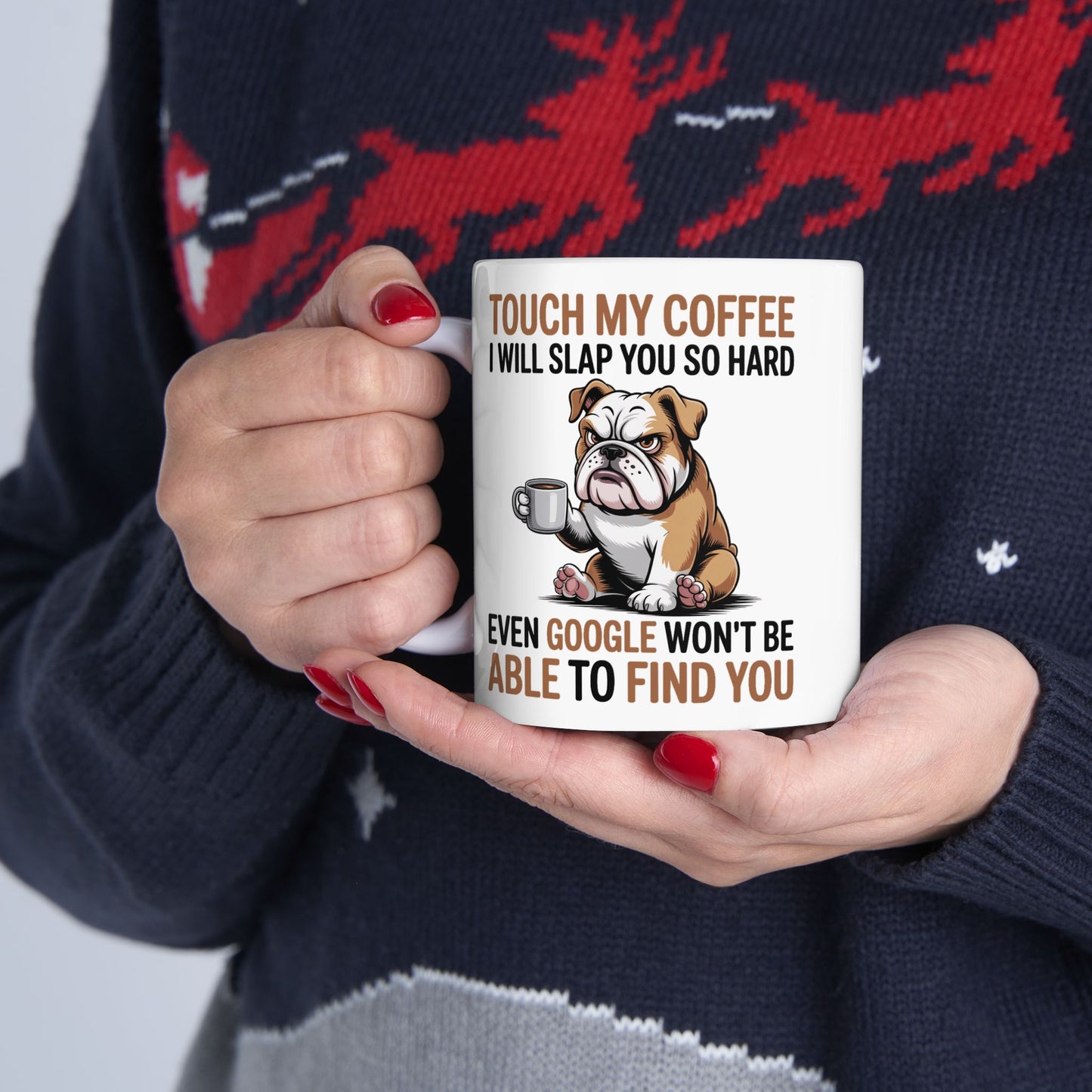 Touch My Coffee I Will Slap You So Hard Even Google Won't Be Able To Find You Mug - Design 04