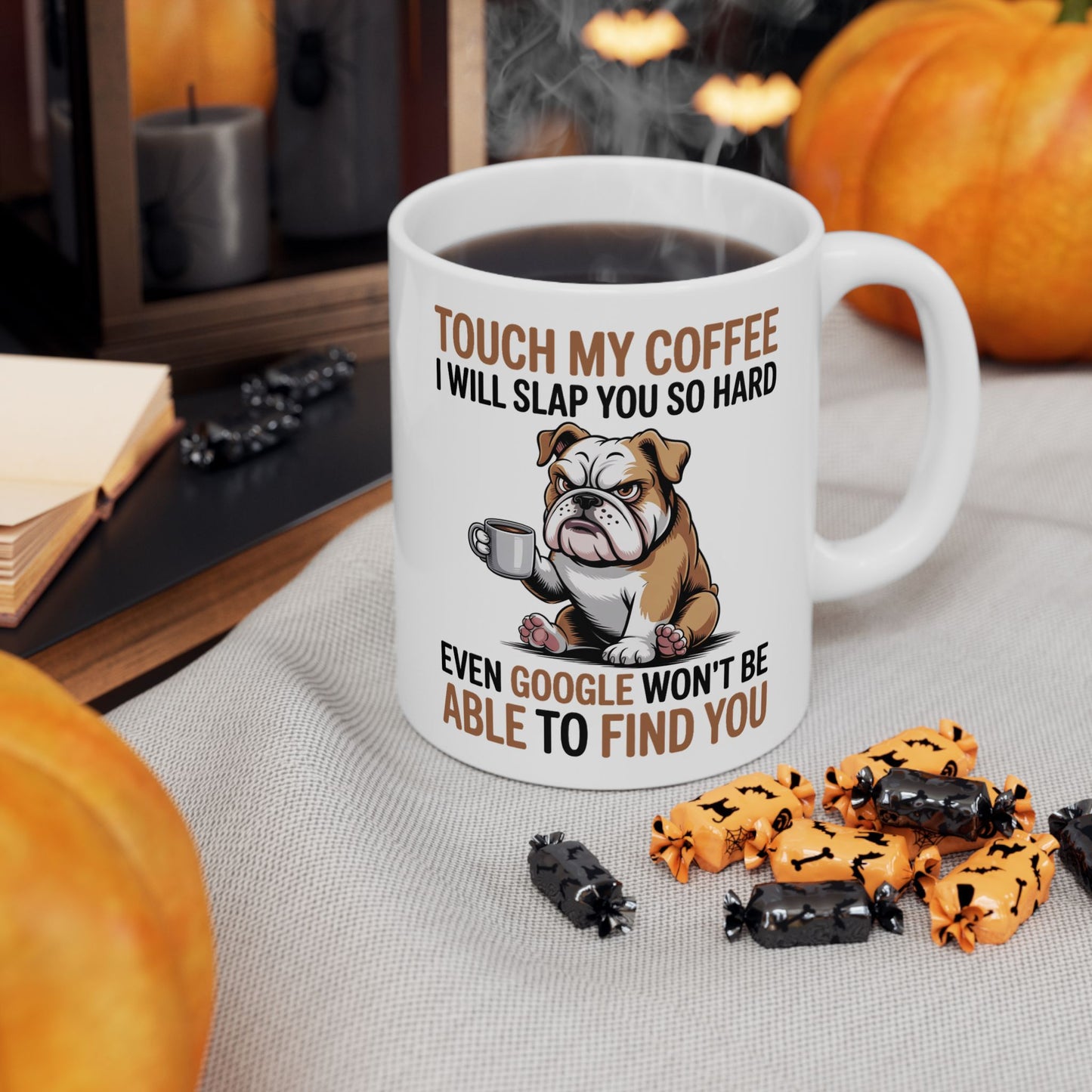 Touch My Coffee I Will Slap You So Hard Even Google Won't Be Able To Find You Mug - Design 04