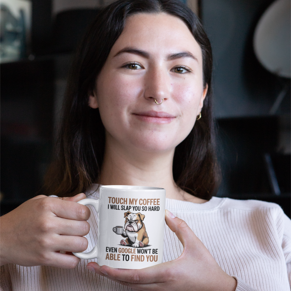 Touch My Coffee I Will Slap You So Hard Even Google Won't Be Able To Find You Mug - Design 04