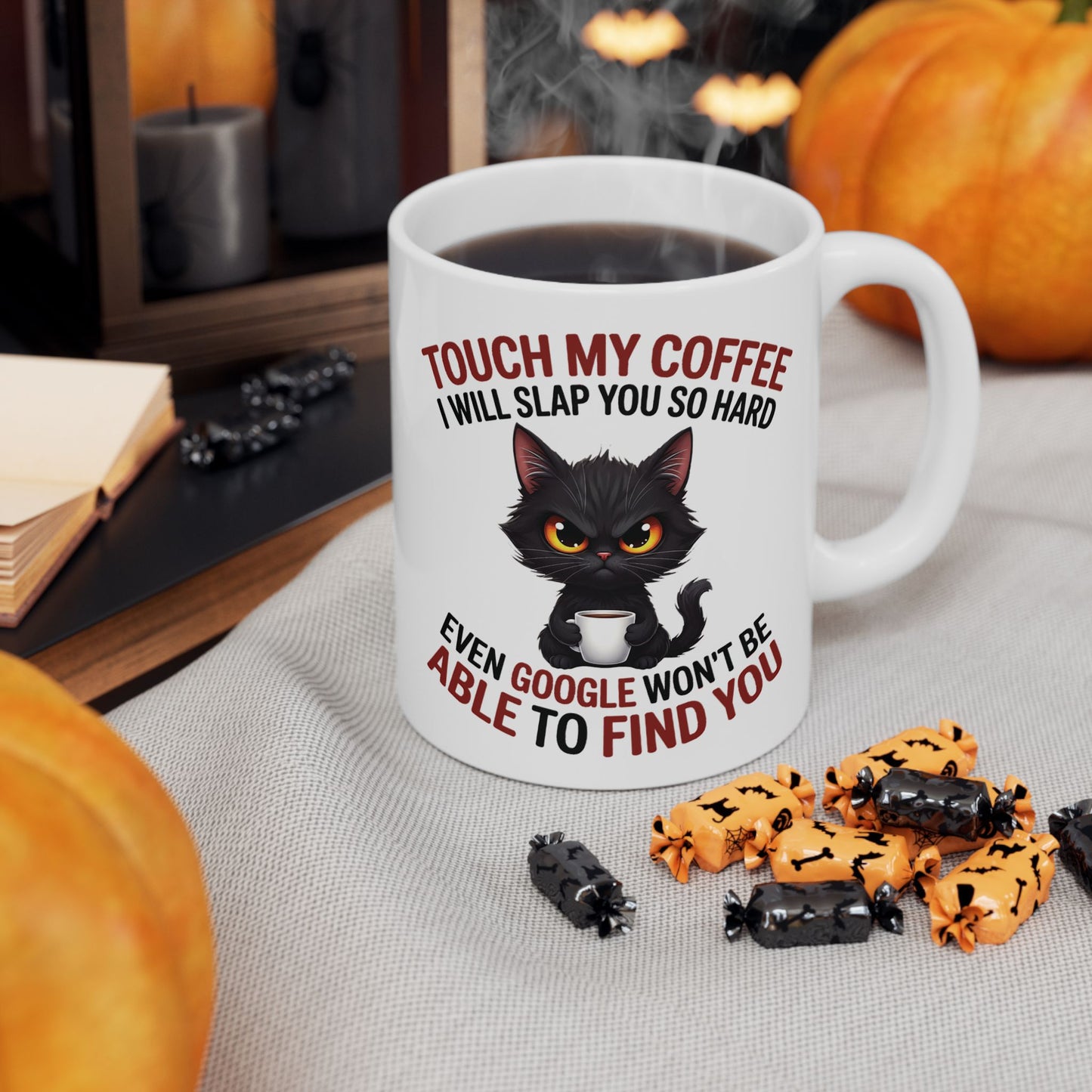 Touch My Coffee I Will Slap You So Hard Even Google Won't Be Able To Find You Mug - Design 05