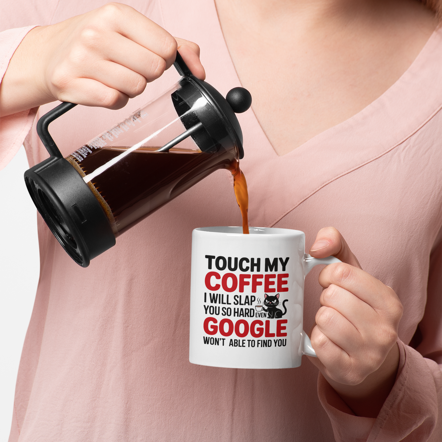 Touch My Coffee I Will Slap You So Hard Even Google Won't Be Able To Find You Mug - Design 06