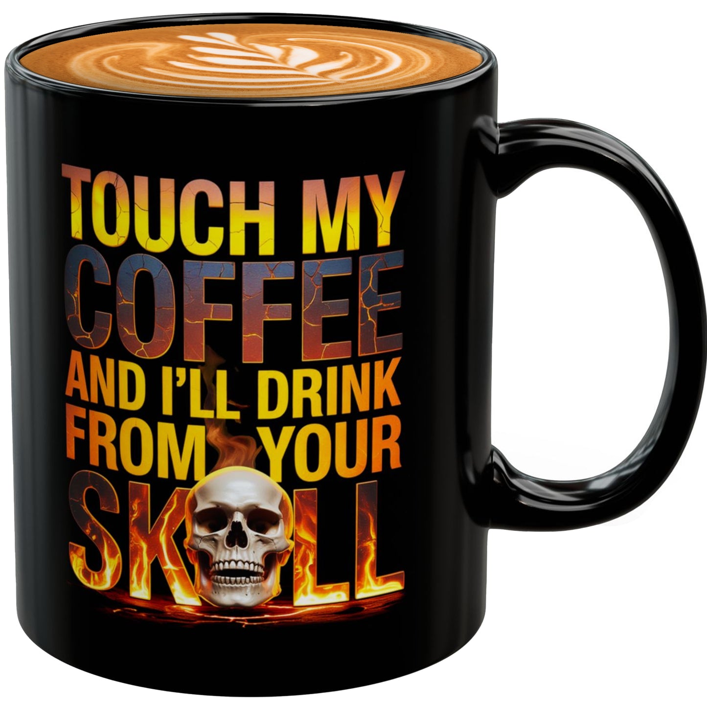 Touch My Coffee and I’ll Drink from Your Skull Mug-Funny Gothic Skull Coffee Mug