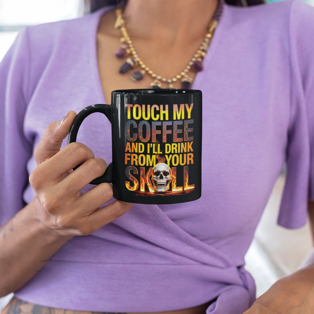 Touch My Coffee and I’ll Drink from Your Skull Mug-Funny Gothic Skull Coffee Mug