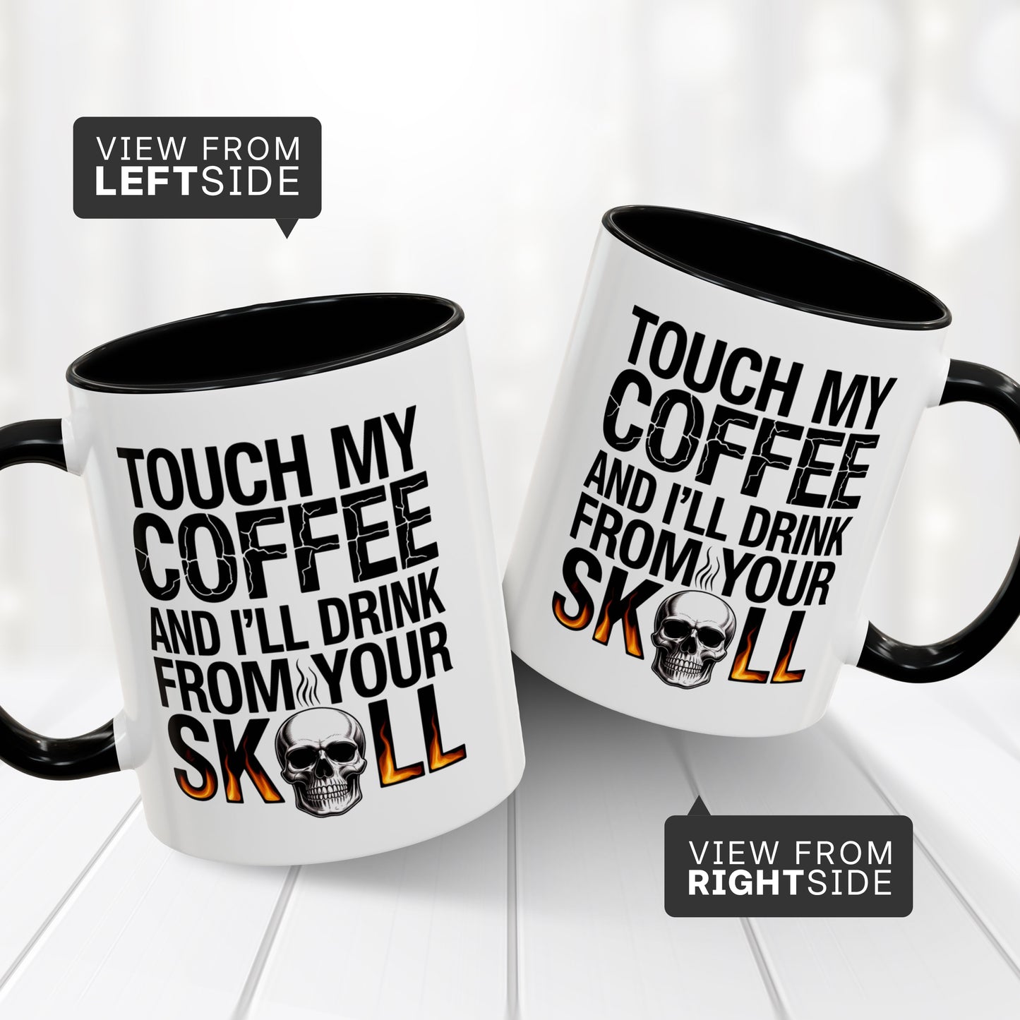 Touch My Coffee and I’ll Drink from Your Skull Mug –  Dark Humor Sarcastic Novelty Gift for Coffee Lovers