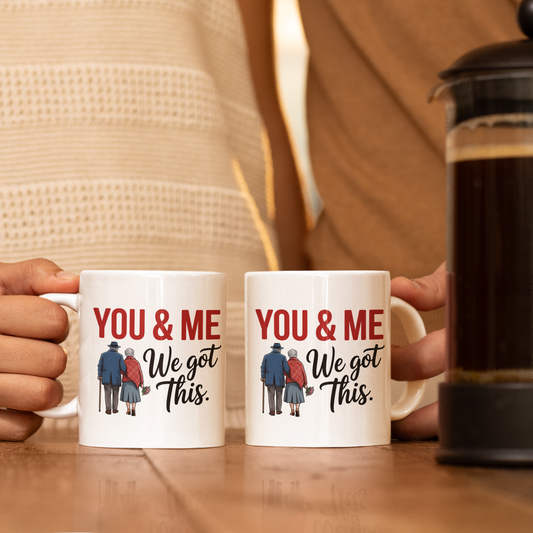 You And Me We Got This Coffee Mug – Anniversary Gift