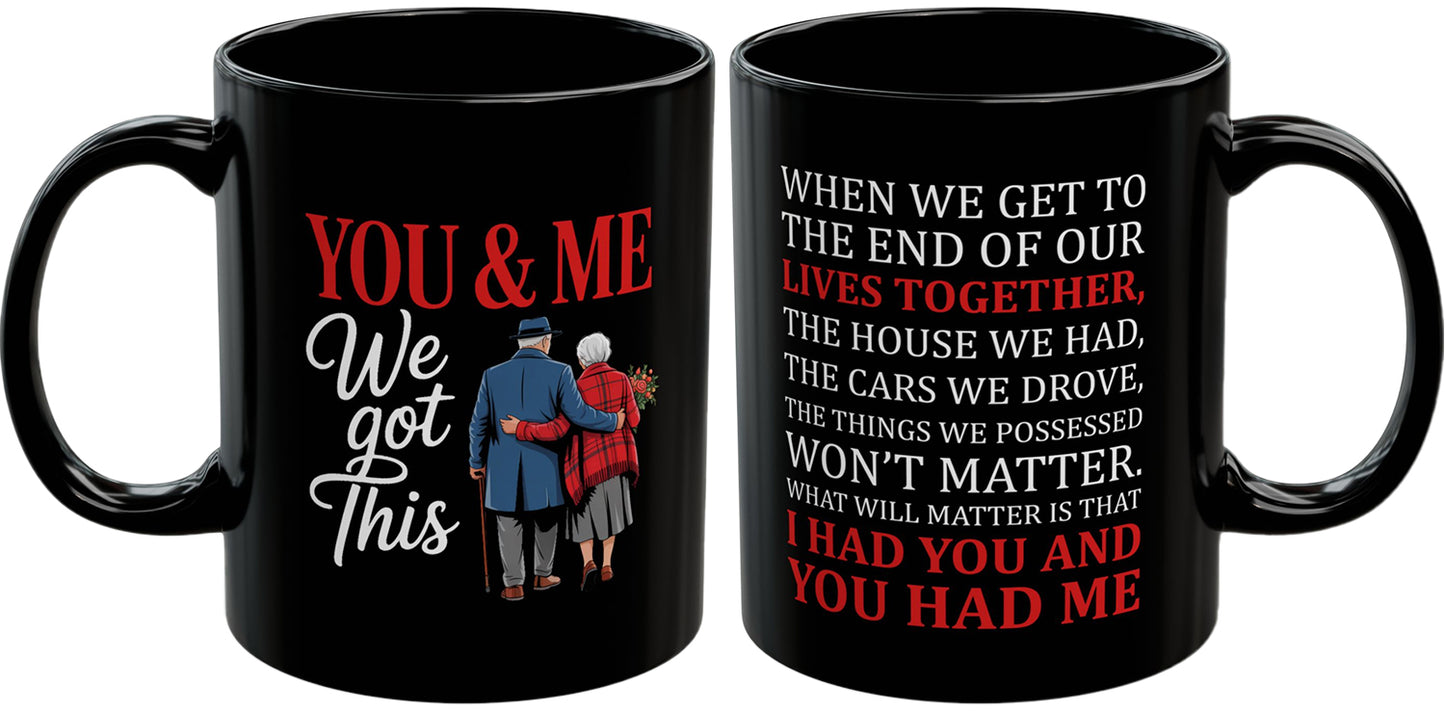 You And Me We Got This Coffee Mug – Gift for Husband or Wife