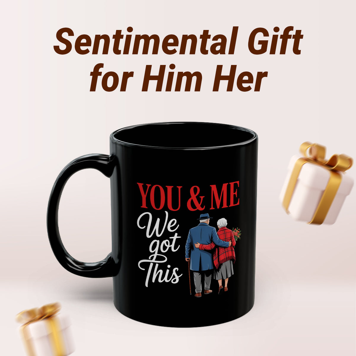 You And Me We Got This Coffee Mug – Gift for Husband or Wife