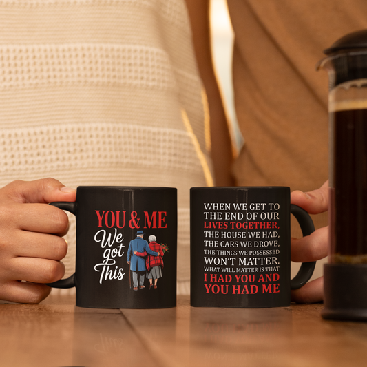 You And Me We Got This Coffee Mug – Gift for Husband or Wife
