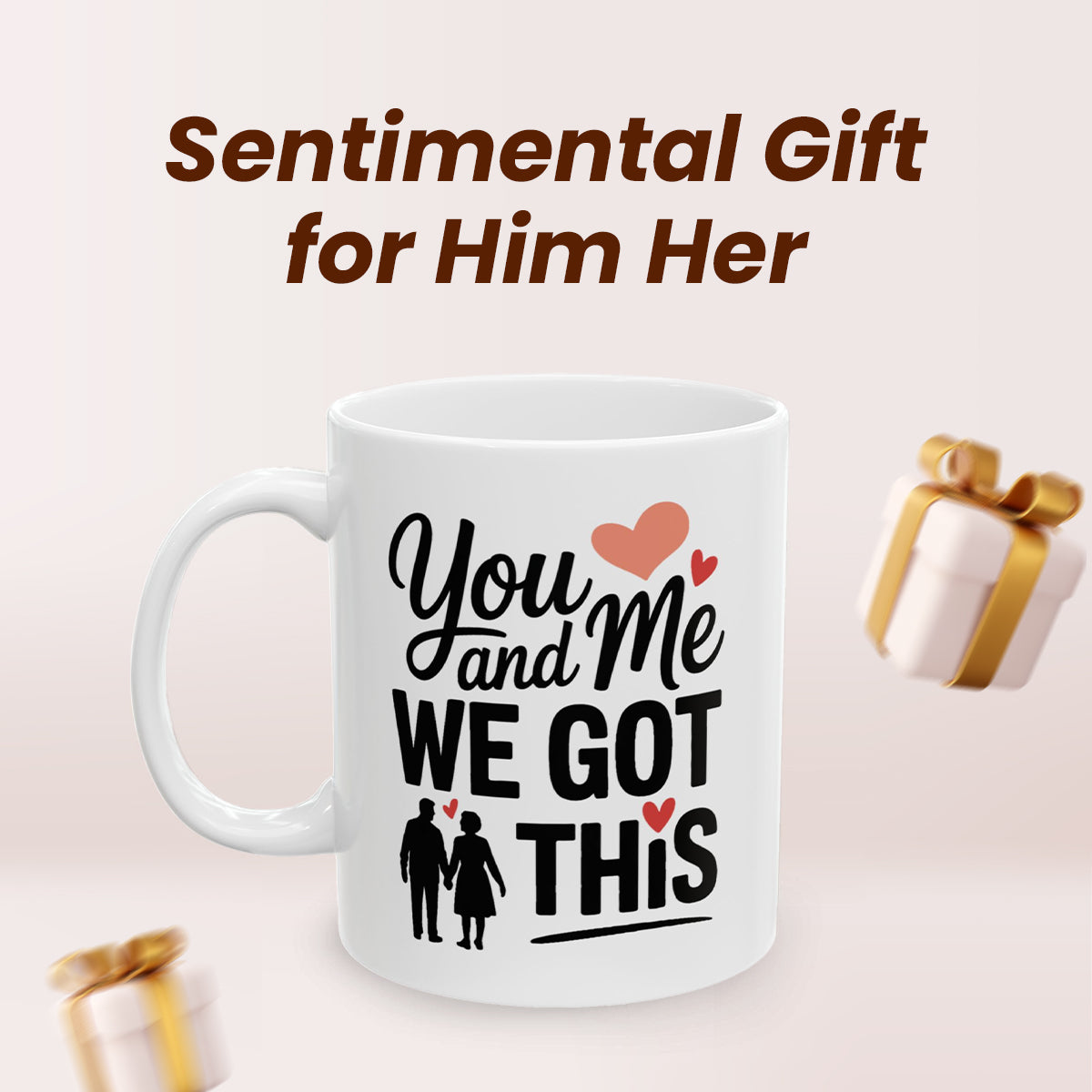 You And Me We Got This Coffee Mug – Romantic Birthday Gift