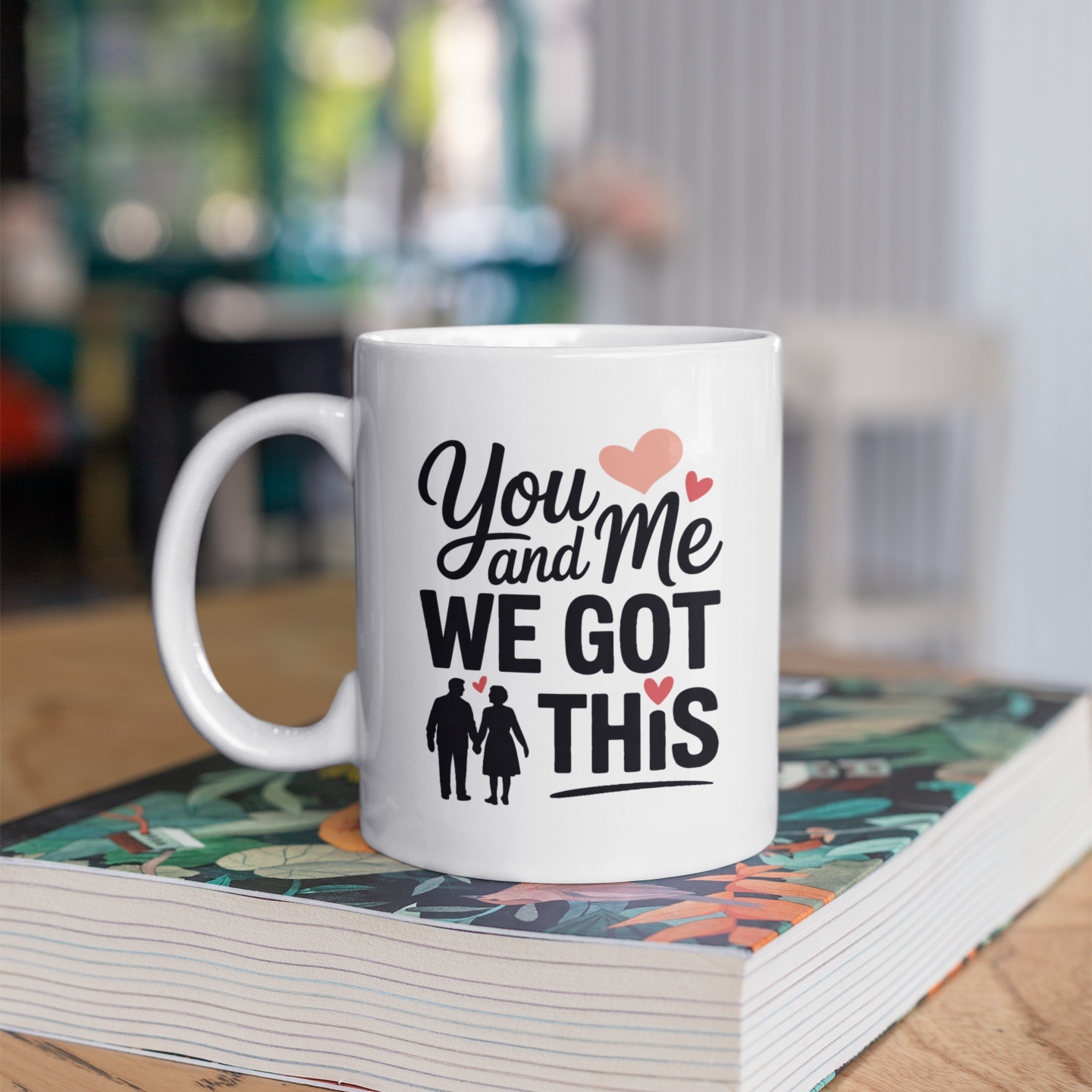 You And Me We Got This Coffee Mug – Romantic Birthday Gift