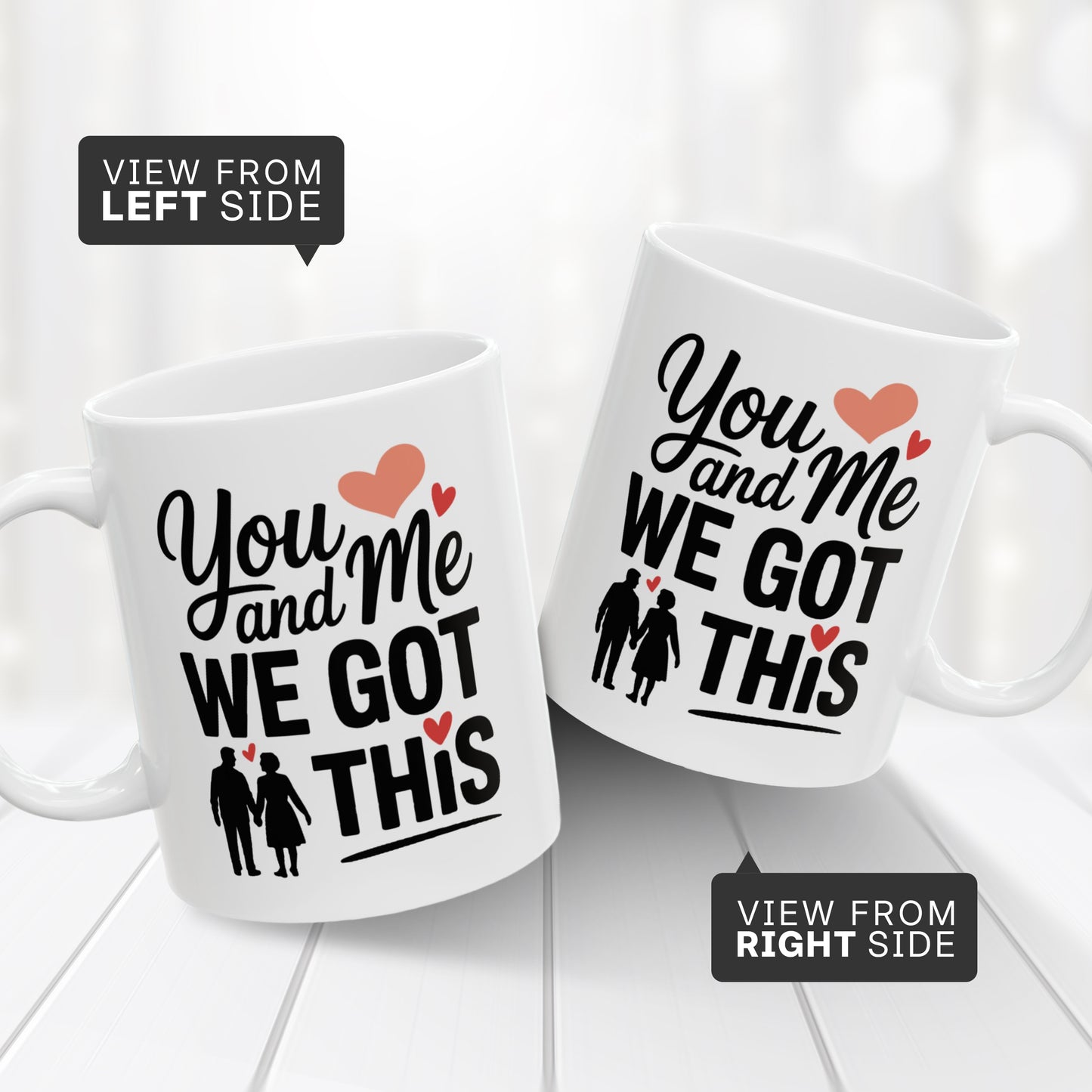 You And Me We Got This Coffee Mug – Romantic Birthday Gift