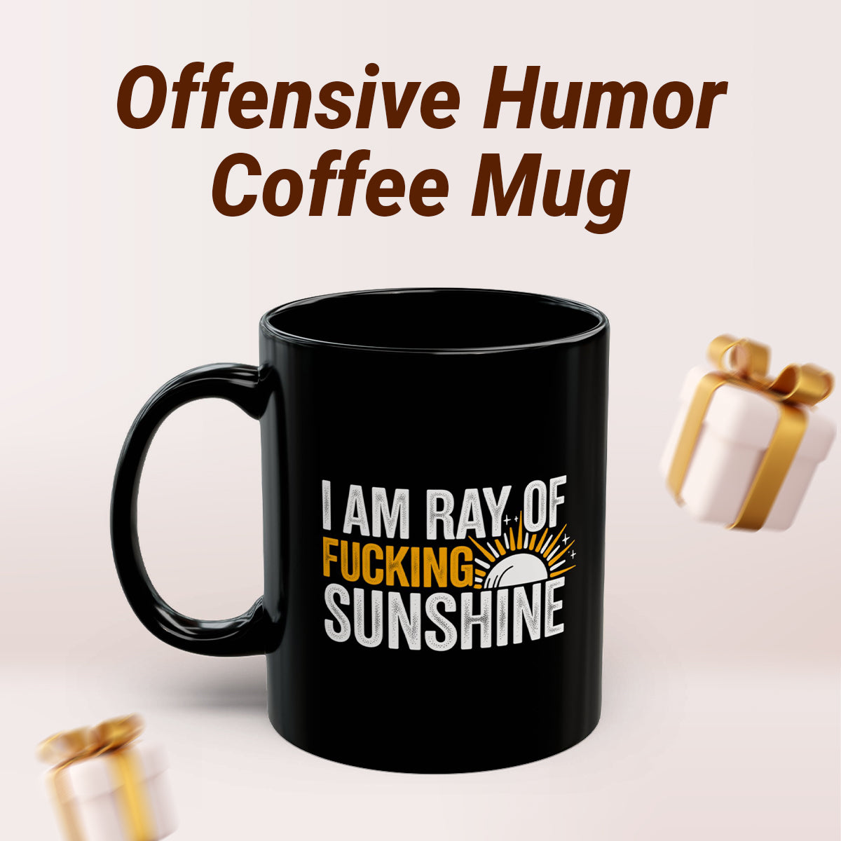 Sarcastic Sunshine Mug – Rude Attitude Humor Coffee Cup for Men & Women