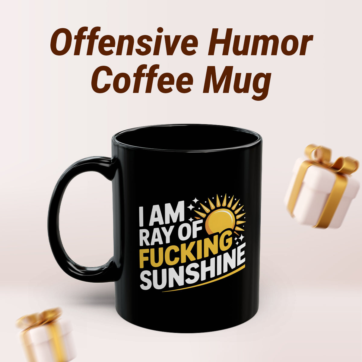 Funny Sunshine Coffee Mug – Bold, Sarcastic, and Perfect Gag Gift Idea
