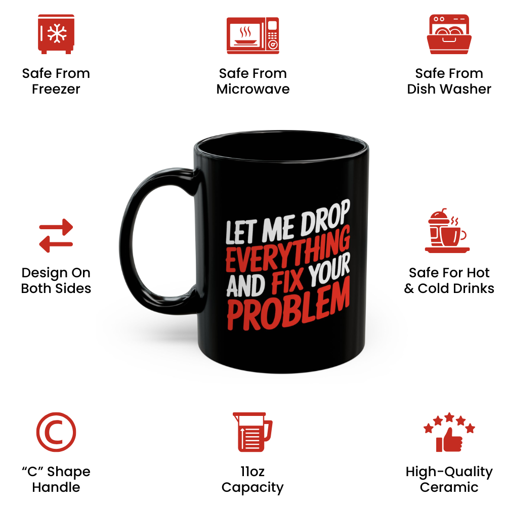 Fix Your Problem Coffee Mug