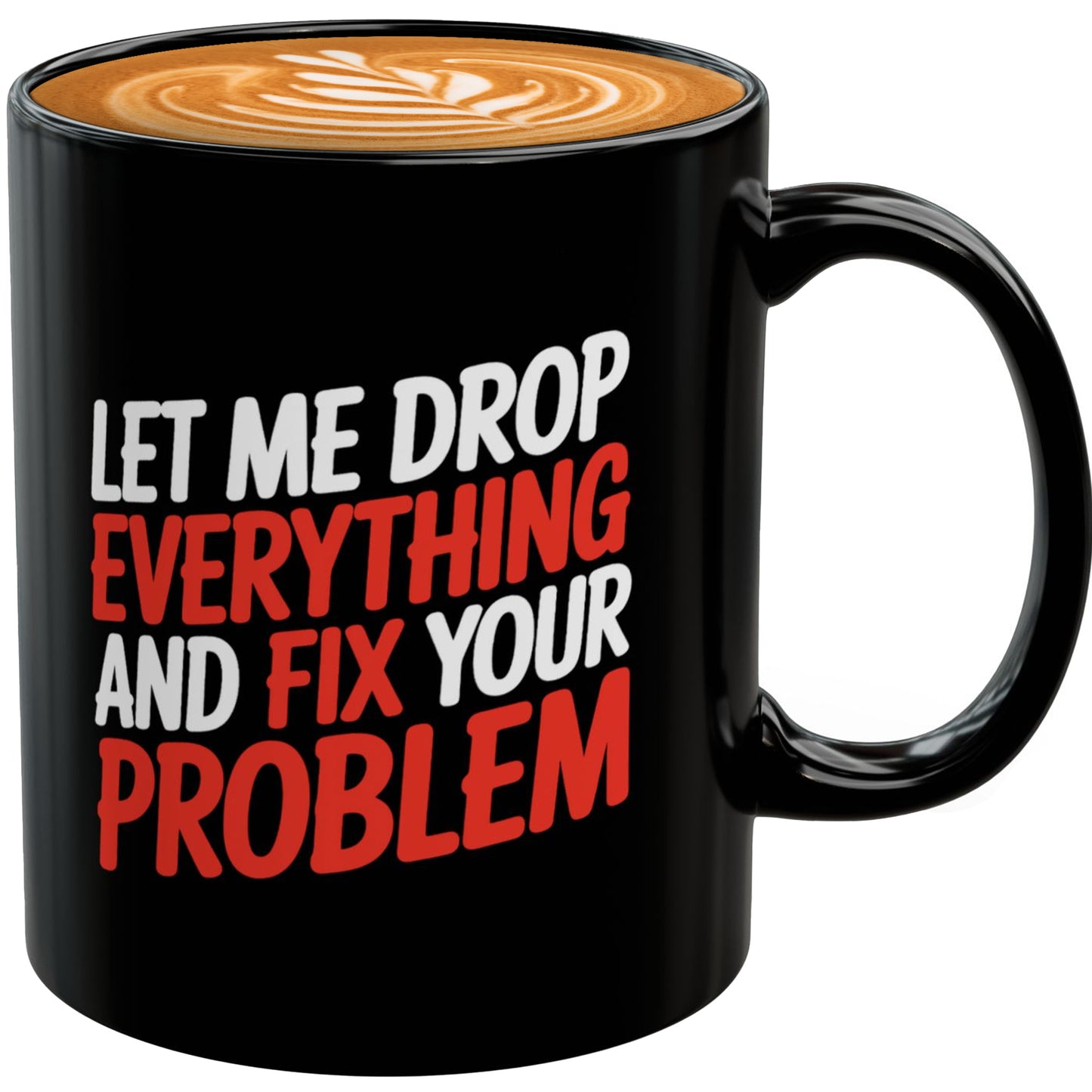 Fix Your Problem Coffee Mug
