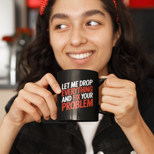 Fix Your Problem Coffee Mug