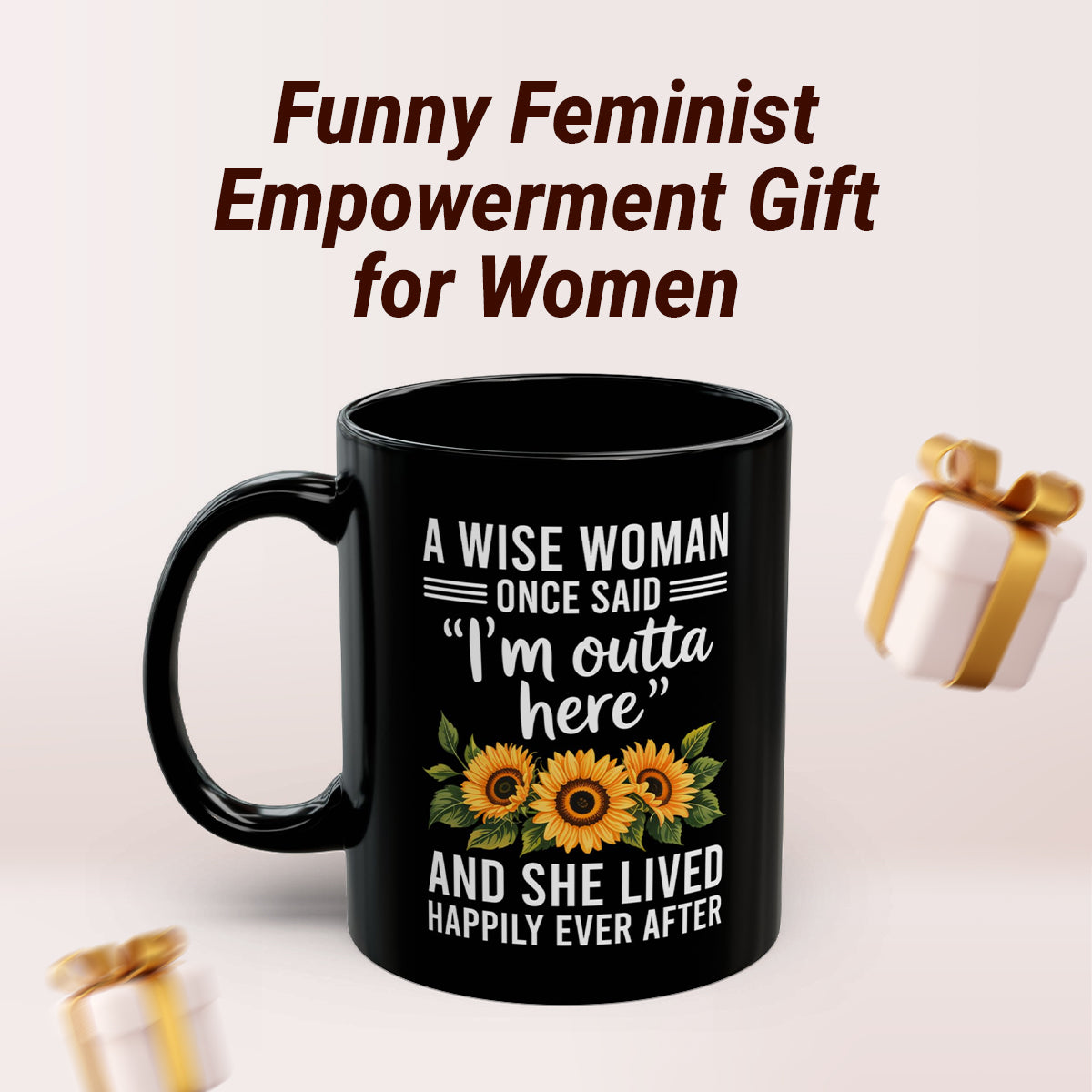 Funny Feminist Coffee Mug – Coworker Gift