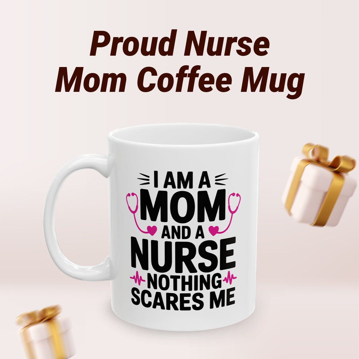 Funny Nurse Mom Coffee Mug – Nothing Scares Me Cup Gift for Women