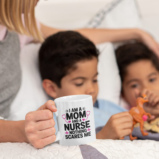 Funny Nurse Mom Coffee Mug – Nothing Scares Me Cup Gift for Women