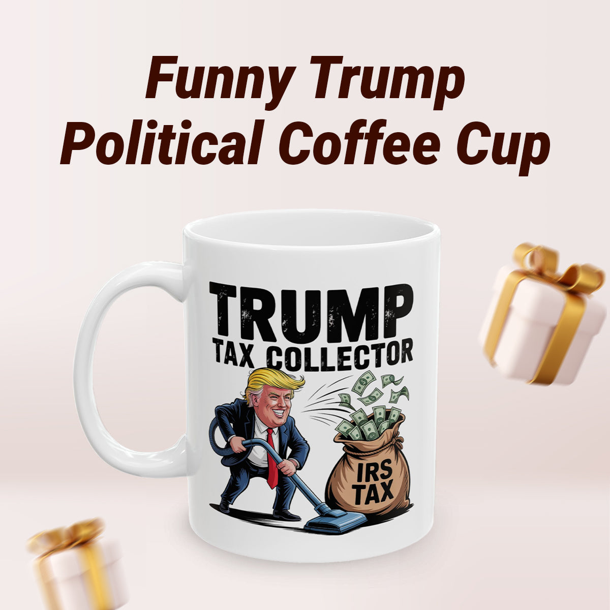 Tax Me If You Can Trump Mug – Funny Political Coffee Cup 11oz