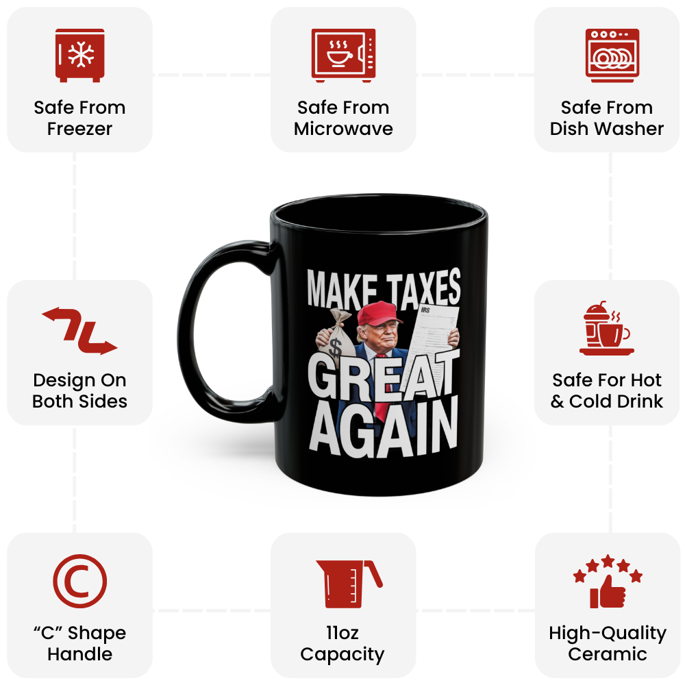 Funny Trump Tax Mug – Political Satire Gift for Men & Women
