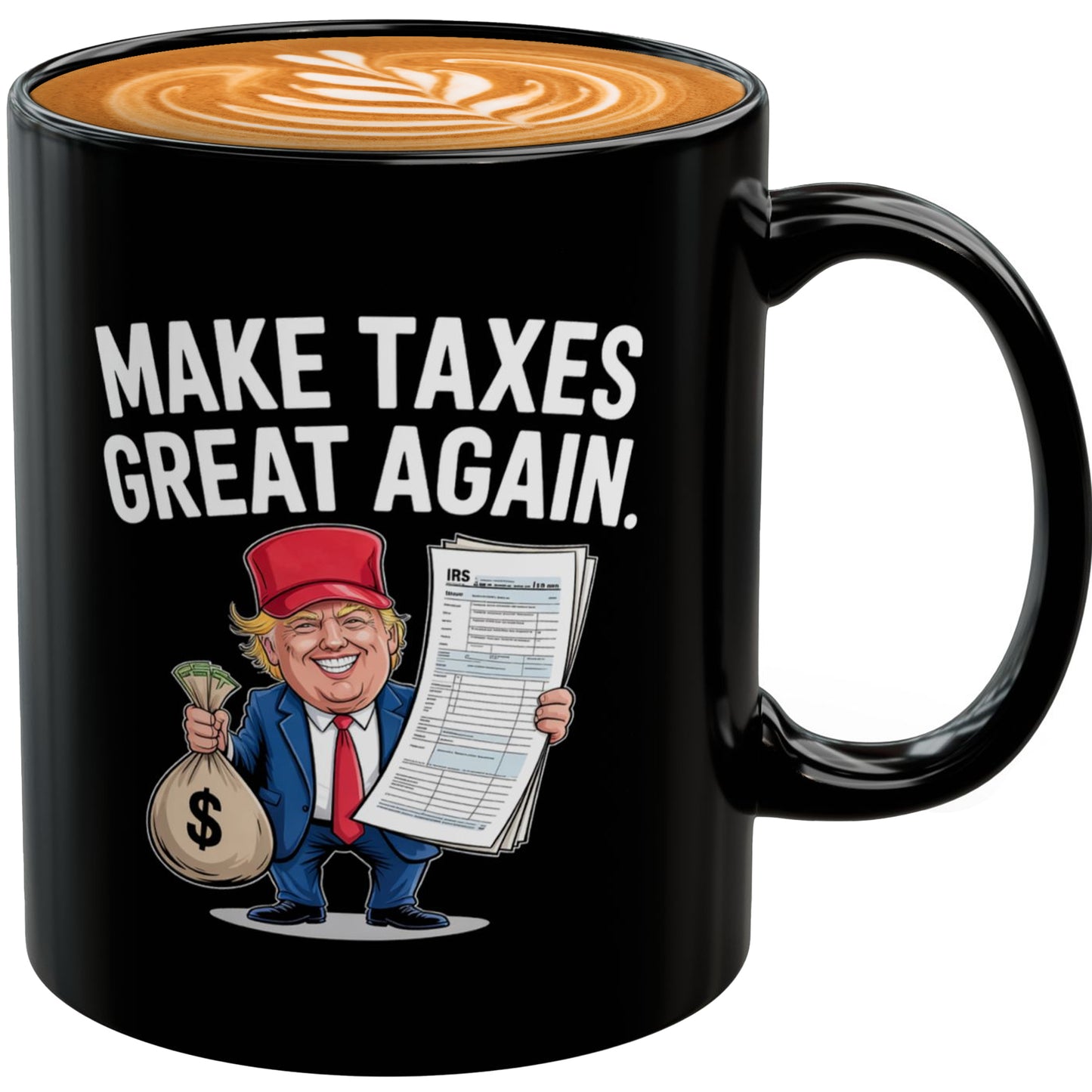 Trump Tax Joke Coffee Cup – Hilarious Political Satire Gift 11oz