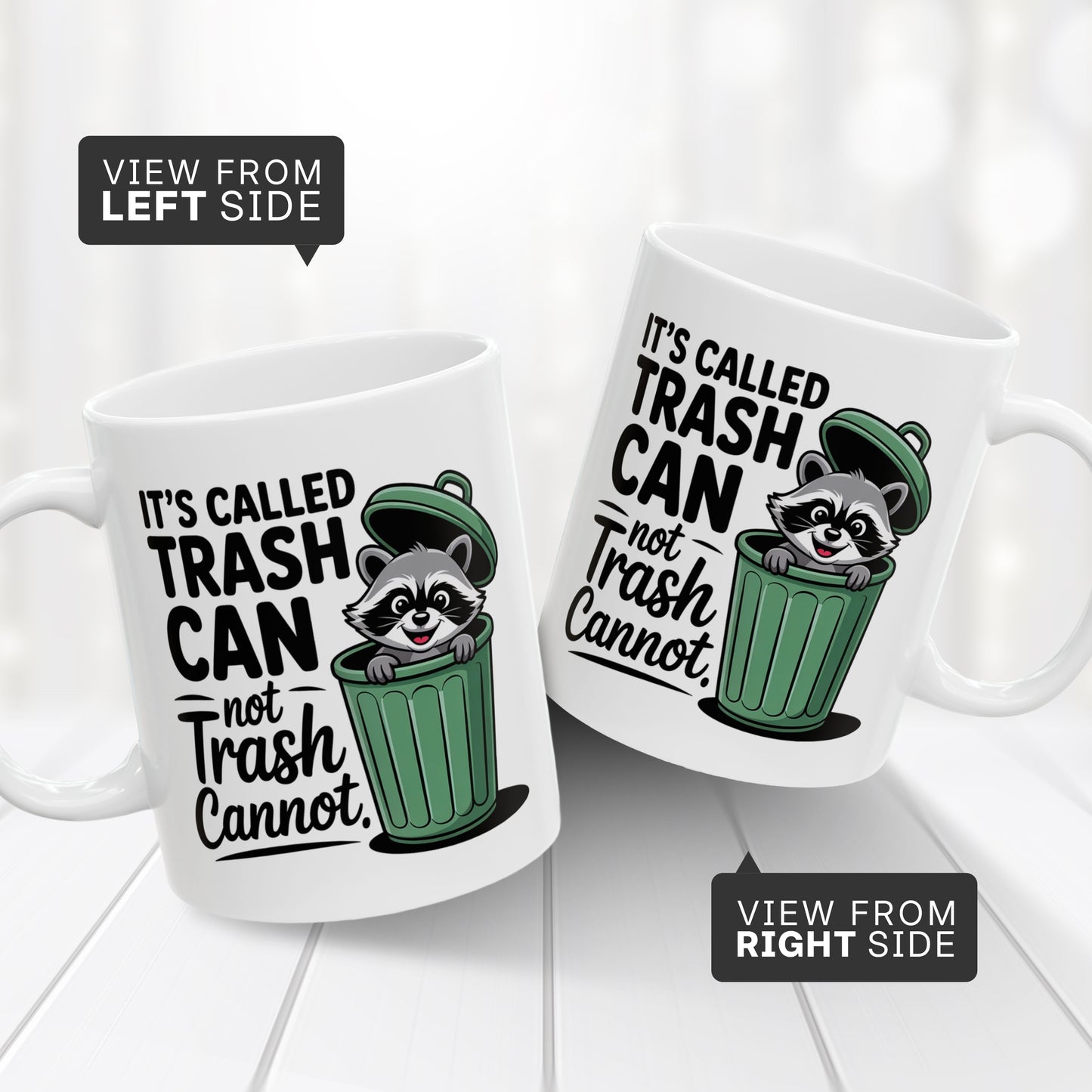 It’s Called Trash Can Not Trash Cannot Mug – Funny Raccoon Cup